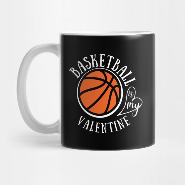 Funny Love Basketball is my Valentine, a sports fan by JunThara